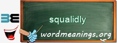 WordMeaning blackboard for squalidly